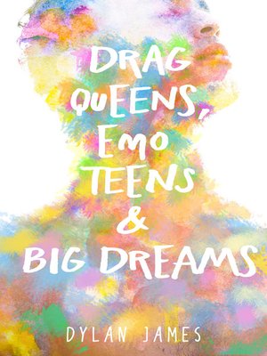 cover image of Drag Queens, Emo Teens & Big Dreams